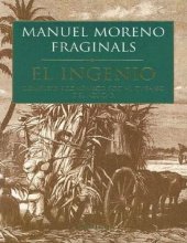 book El Ingenio: Complejo Económico Social Cubano del Azúcar