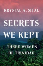 book Secrets We Kept: Three Women of Trinidad