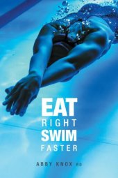 book Eat Right, Swim Faster: Nutrition for Maximum Performance