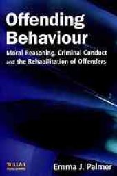 book Offending behaviour : moral reasoning, criminal conduct and the rehabilitation of offenders