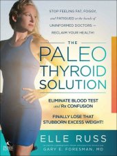 book The Paleo Thyroid Solution: Stop Feeling Fat, Foggy, And Fatigued At The Hands Of Uninformed Doctors - Reclaim Your Health!