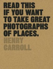 book Read This if You Want to Take Great Photographs of Places