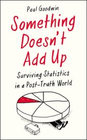 book Something Doesn’t Add Up: Surviving Statistics in a Post-Truth World