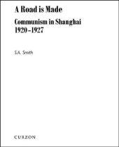 book A Road Is Made: Communism in Shanghai, 1920–1927