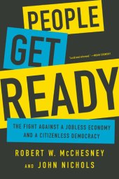 book People Get Ready: The Fight Against a Jobless Economy and a Citizenless Democracy