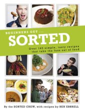 book Beginners Get . . . Sorted: Over 140 Simple, Tasty Recipes That Take the Fuss out of Food