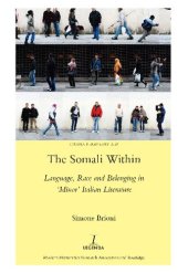 book The Somali Within: Language, Race and Belonging in "Minor" Italian Literature