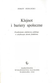 book Klejnot i bariery spoƗeczne: przeobrażenia szlachectwa polskiego w schyłkowym okresie feudalizmu