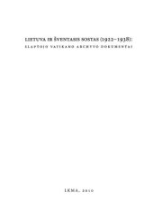 book Lietuva ir Šventasis Sostas (1922-1938): slaptojo Vatikano archyvo dokumentai