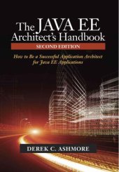 book The Java EE Architect�s Handbook, Second Edition: How to be a successful application architect for Java EE applications