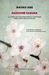 book Passione sakura. La storia dei ciliegi ornamentali giapponesi e dell'uomo che li ha salvati