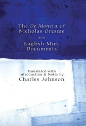 book The De Moneta of Nicholas Oresme and English Mint Documents