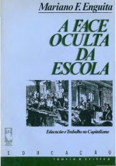 book A Face Oculta da Escola - Educação e Trabalho no Capitalismo