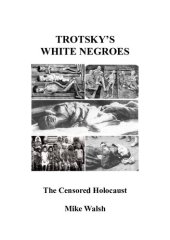 book Trotzkys White Negroes - The censored Holocaust