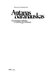 book Antanas Baranauskas: gyvenimo tekstas ir tekstų gyvenimai