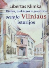 book Rimtos, juokingos ir graudžios senojo Vilniaus istorijos