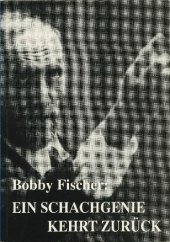 book Bobby Fischer Ein Schachgenie kehrt zurück; Bobby Fischer - Boris Spasski 1992 10: 5