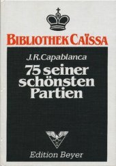 book J.R. Capablanca : 75 seiner schönsten Partien