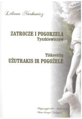 book Zatrocze i Pogorzela Tyszkiewiczów = Tiškevičių Užutrakis ir Pogoželė