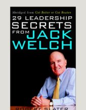 book 29 Leadership Secrets from Jack Welch Abridged from Get Better or Get Beaten