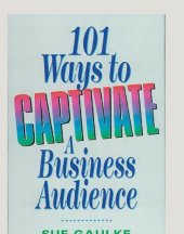 book 101 ways to captivate a business audience