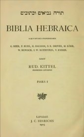 book BIBLIA HEBRAICA. Adjuvantibus Professoribus: G. Beer, F. Buhl, G. Dalman, S. R. Driver, M. Löhr, W. Nowack, I. W. Rothstein, V. Ryssel; EDIDIT: Rud. Kittel, Professor Lipsiensis; Pars I & II; (Lipsiae J. C. Hinrichs; 1º Edition; 1905 & 1906)