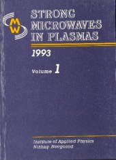 book Strong microwaves in plasmas (Proceedings of the International Workshop, Moscow - Nizhny Novgorod - Moscow, 15 - 22 August 1993)