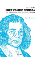 book Libre comme Spinoza. Une introduction à la lecture de l'éthique