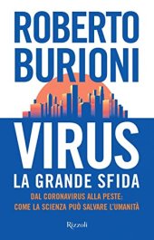 book Virus, la grande sfida. Dal coronavirus alla peste: come la scienza può salvare l'umanità