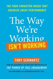 book The Way We're Working Isn't Working: The Four Forgotten Needs That Energize Great Performance