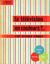 book La télévision en couleurs … c’est presque simple!