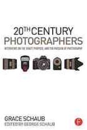 book 20th century photographers : interviews on the craft, purpose, and the passion of photography