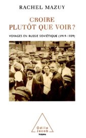 book Croire plutôt que voir ? : Voyage en Russie soviétique (1919-1939)