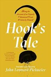 book Hook's tale : being the account of an unjustly villainized pirate written by himself