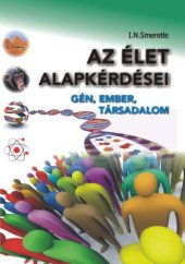 book Az élet alapkérdései : gén, ember, társadalom