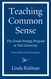 book Teaching Common Sense: The Grand Strategy Program at Yale University