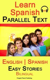 book Learn Spanish Parallel Text Easy Stories (English-Spanish) Bilingual