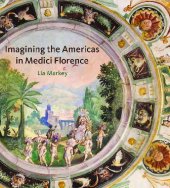 book Imagining the Americas in Medici Florence