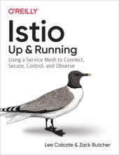 book Istio: Up and Running: Using a Service Mesh to Connect, Secure, Control, and Observe