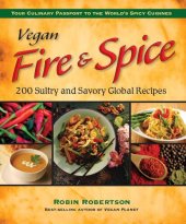 book Vegan Fire & Spice: 200 Sultry and Savory Global Recipes