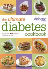 book Diabetic Living The Ultimate Diabetes Cookbook: More than 400 Healthy, Delicious Recipes