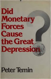 book Did Monetary Forces Cause the Great Depression