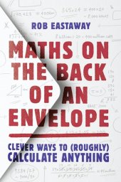 book Maths on the Back of an Envelope: Clever Ways to (Roughly) Calculate Anything