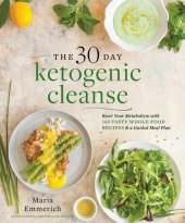 book The 30-Day Ketogenic Cleanse: Reset Your Metabolism with 160 Tasty Whole-Food Recipes & Meal Plans