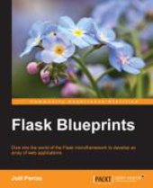 book Flask blueprints : dive into the world of the Flask microframework to develop an array of web applications