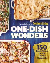 book One-Dish Wonders: 150 Fresh Takes on the Classic Casserole