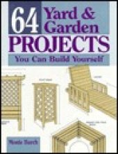 book 64 Yard and Garden Projects You Can Build Yourself