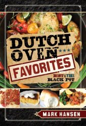 book Dutch Oven Favorites: More of the Best from the Black Pot