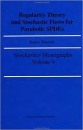 book Regularity theory and stochastic flows for parabolic SPDEs