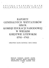 book Raporty generalnych wizytatorów szkół Komisji Edukacji Narodowej w Wielkim Księstwie Litewskim: (1782 - 1792)